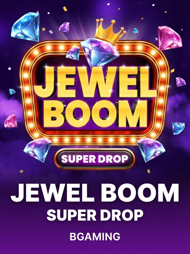 Jewel Boom Super Drop